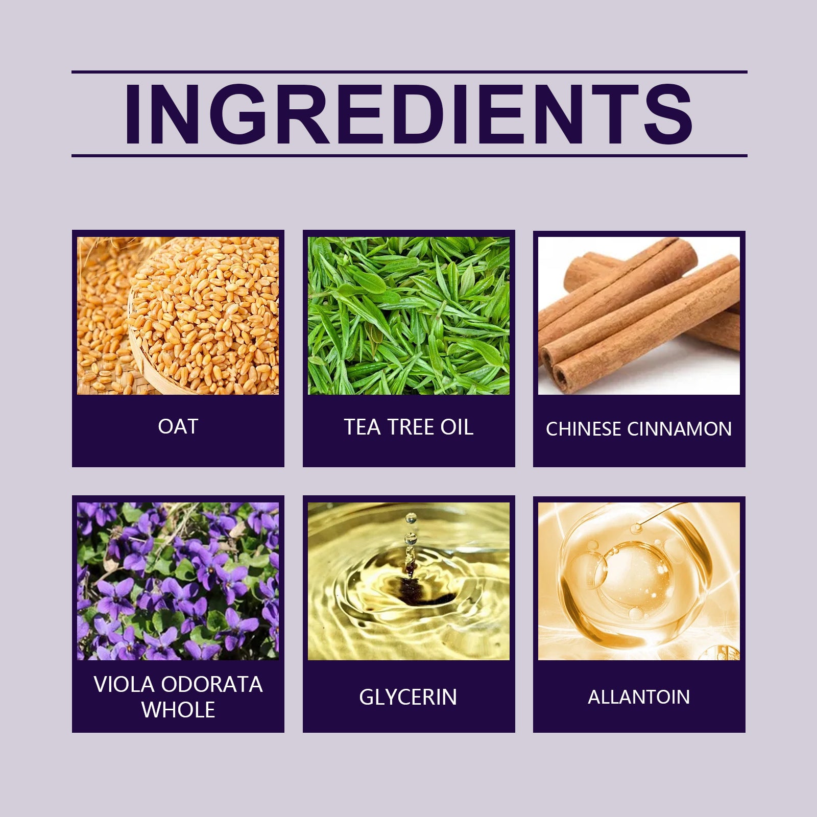 Ingredients for violet soothing cream: oat, tea tree oil, Chinese cinnamon, viola odorata whole, glycerin, allantoin.